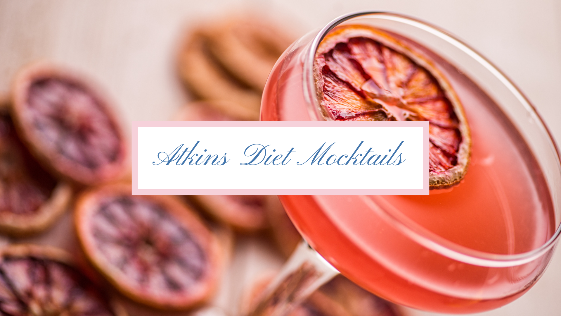 Mocktail Fantasia – (2) Atkins Diet Mocktails