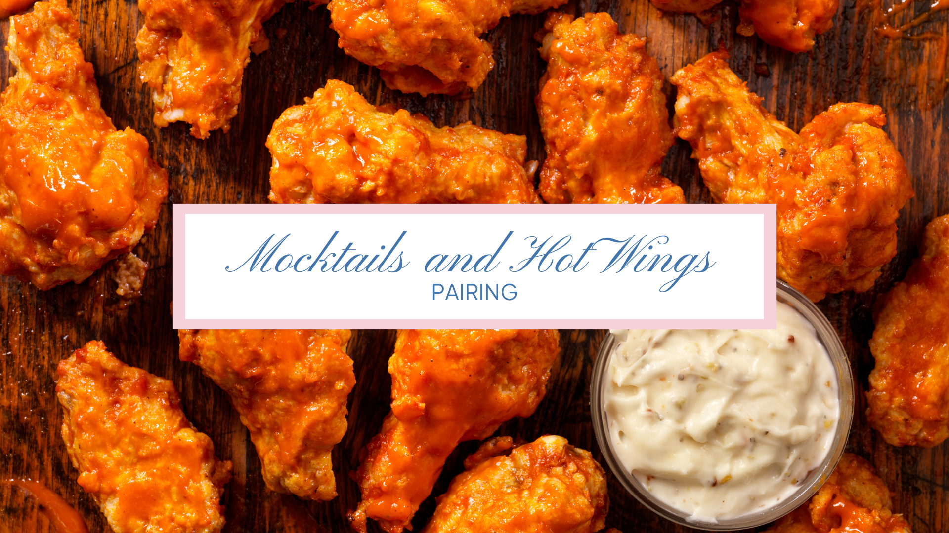 Mocktail Fantasia – Mocktails and Hot Wings Mocktails and Hot Wings