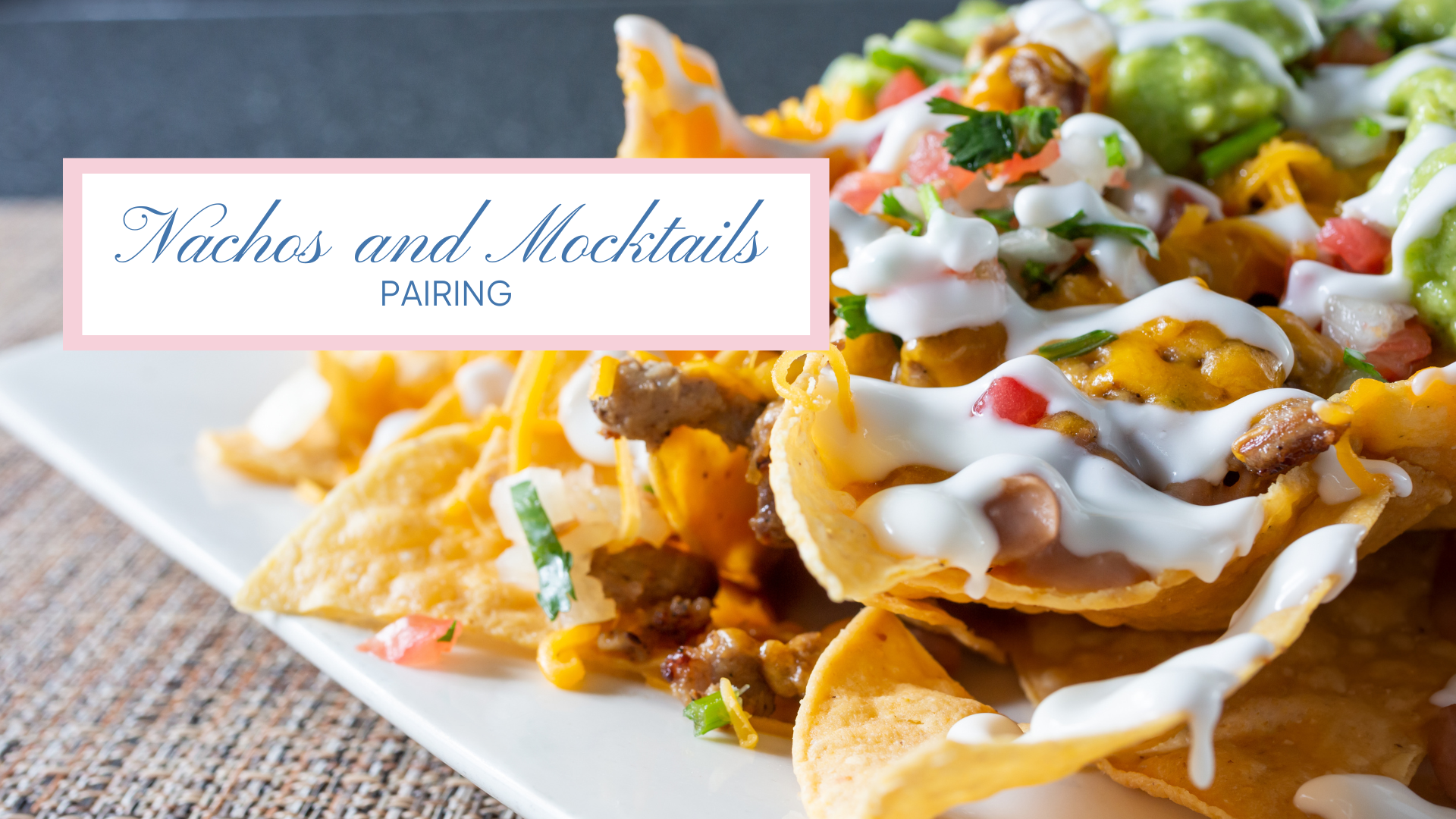 nachos and mocktails