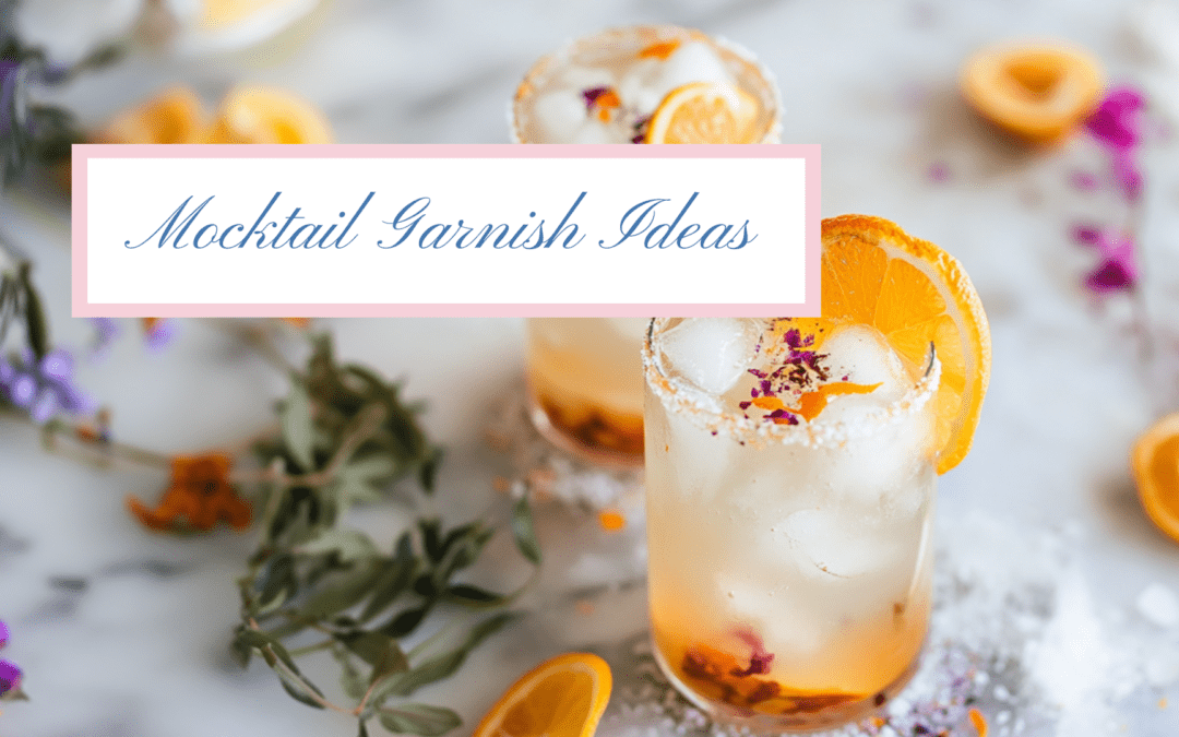 Mocktail Garnish Ideas: 5 Ways to Make Your Drink Camera-Ready